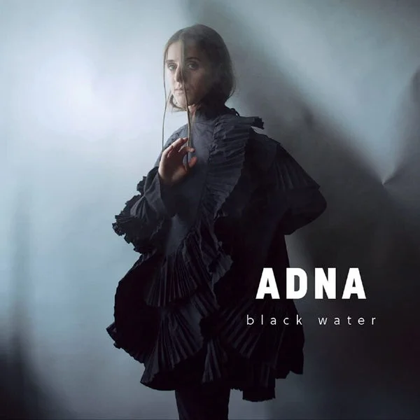 Adna LP – Black Water