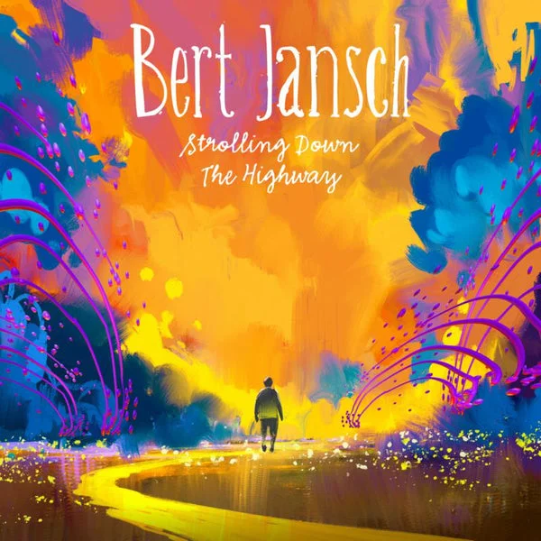 Bert Jansch CD – Strolling Down The Highway (Cd