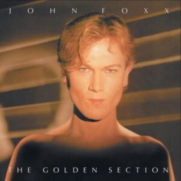 John Foxx LP – The Golden Section