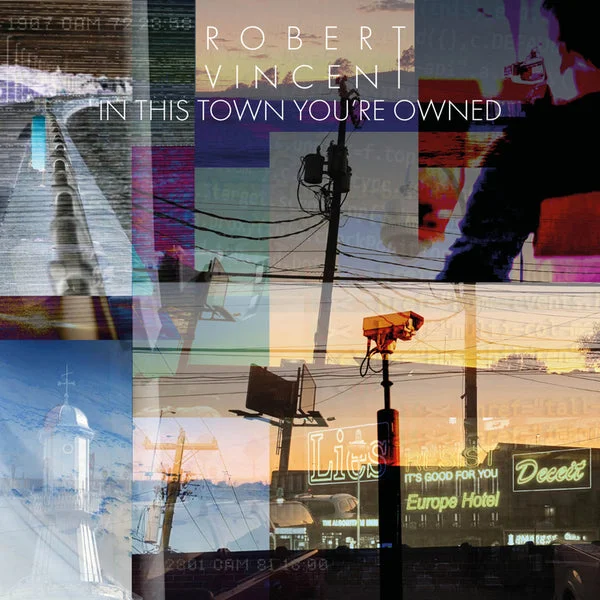 Vincent Robert LP – In This Town Youre Owned
