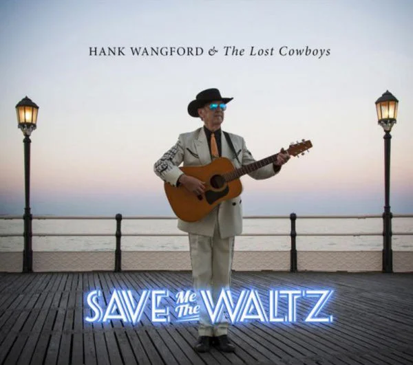 Wangford Hank LP – Save Me The Waltz