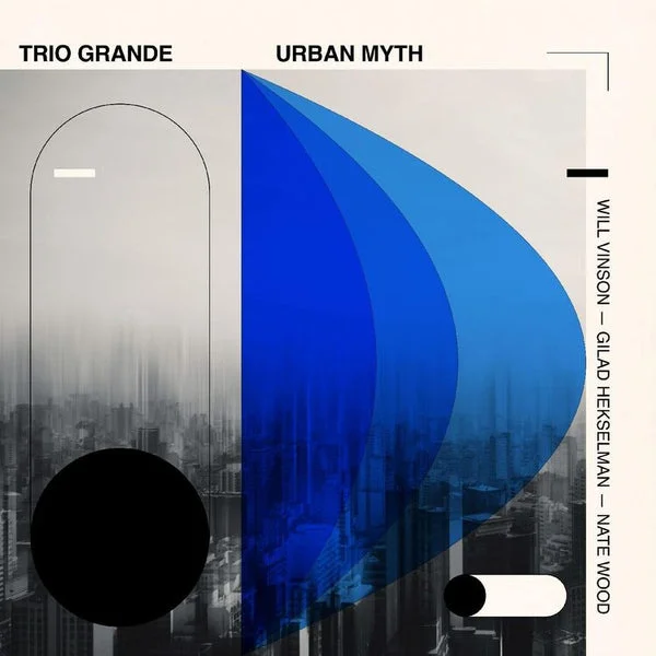 Will Vinson Gilad Hekselman & LP – Trio Grande