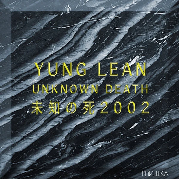 Yung Lean LP – Unknown Death 2002